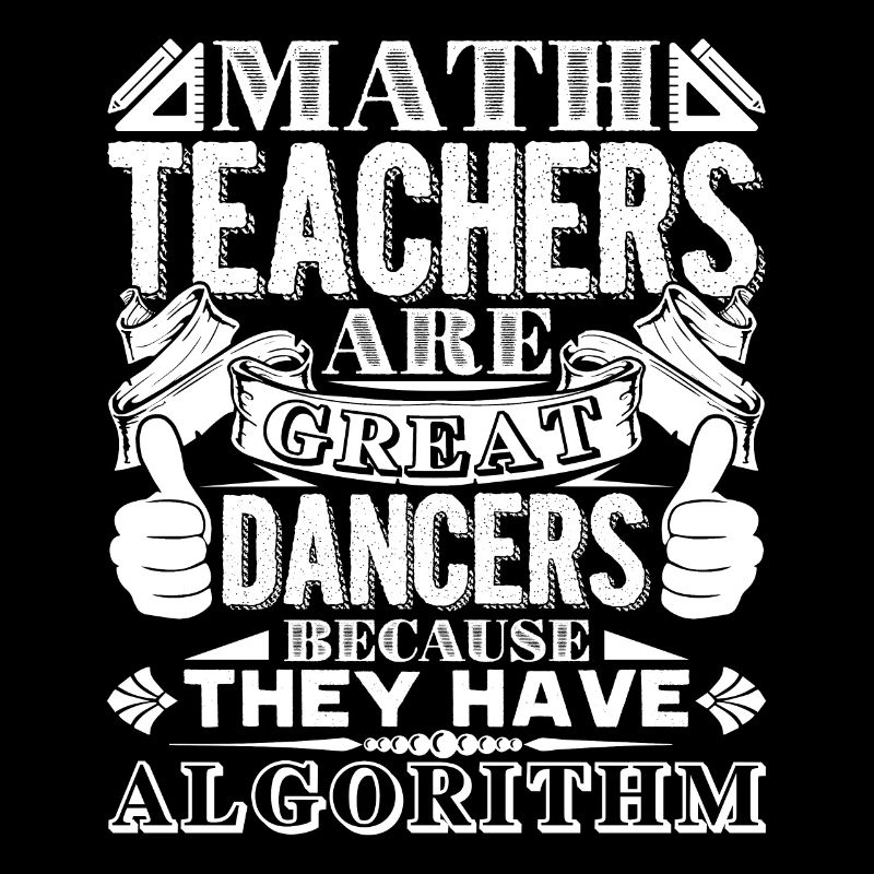 Math Teacher Math Teachers Are Great Dancers
