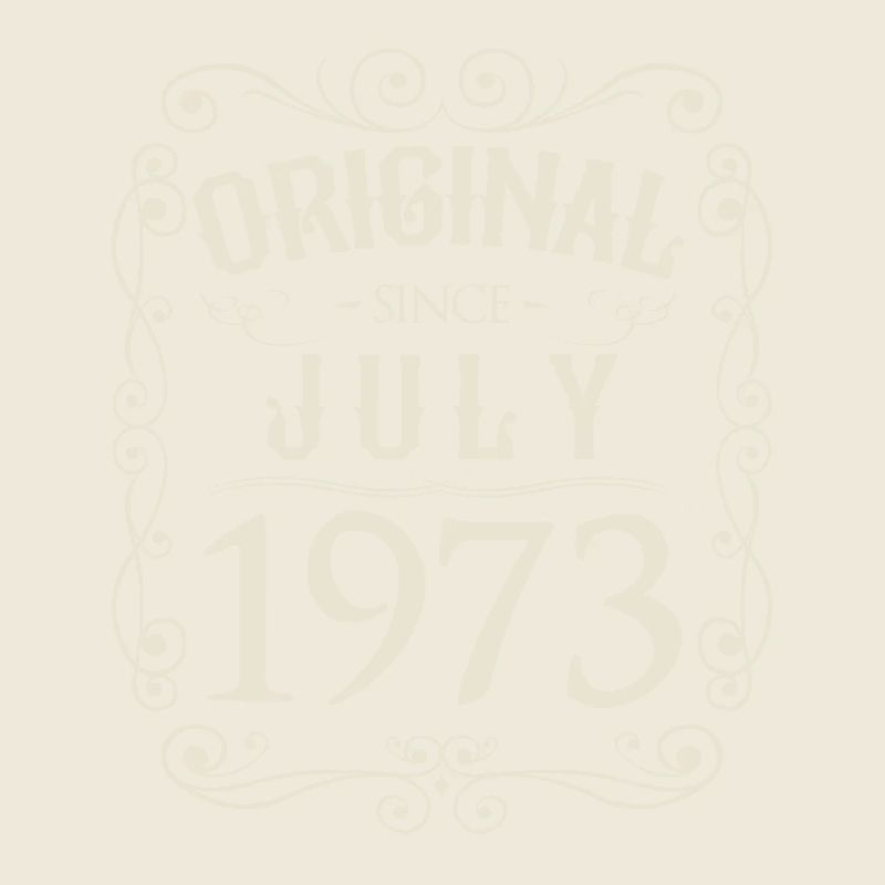 Vintage - Original since July 1973 Birthday