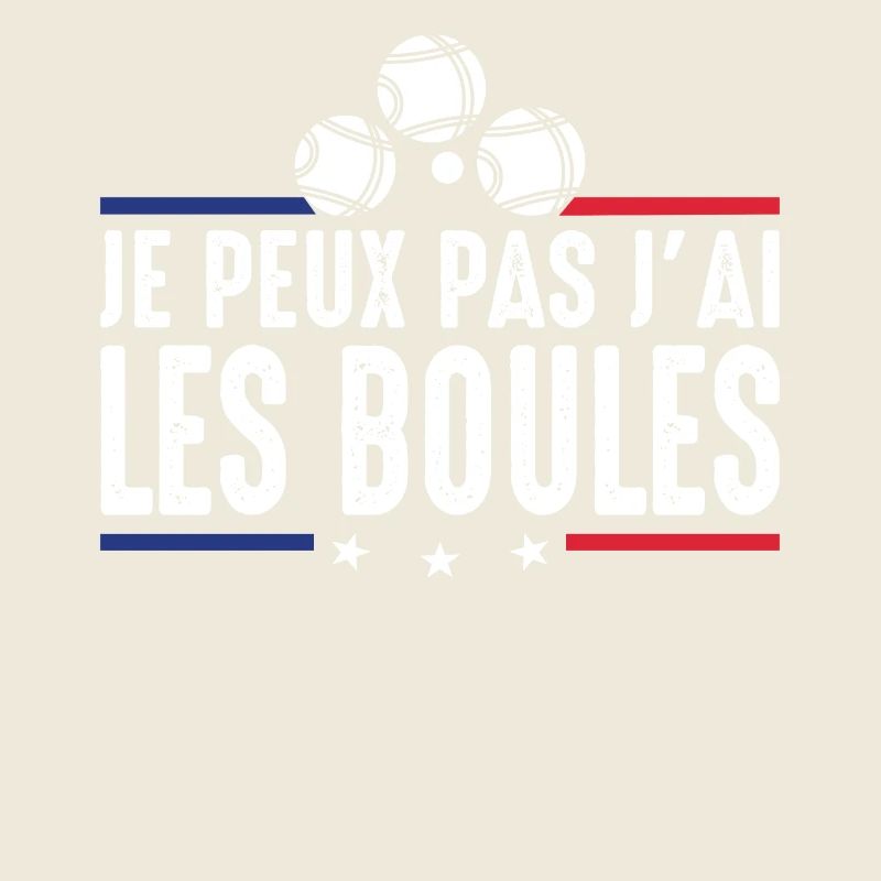 Je Peux pas j'ai les boules Boccia Boule Pétanque