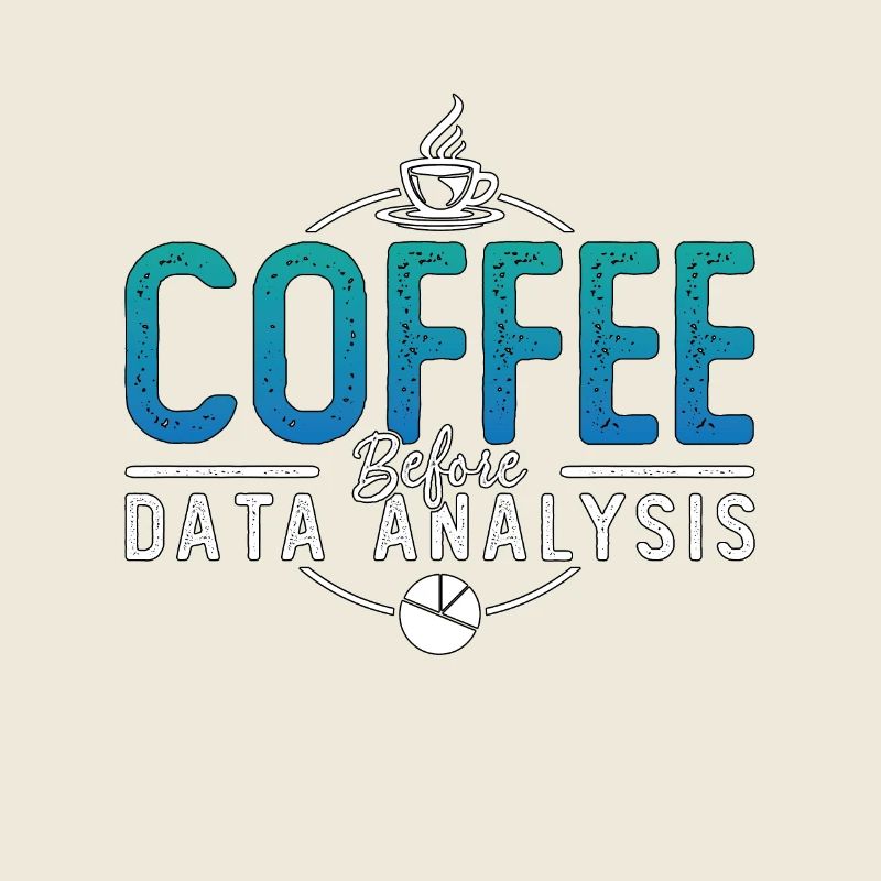 Data Analyst Coffee Data Scientist Coffee Lover