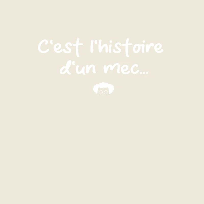 C'est l'histoire d'un mec. Replique culte.