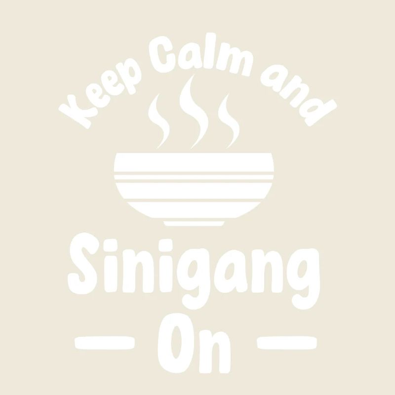 Keep Calm And Sinigang On