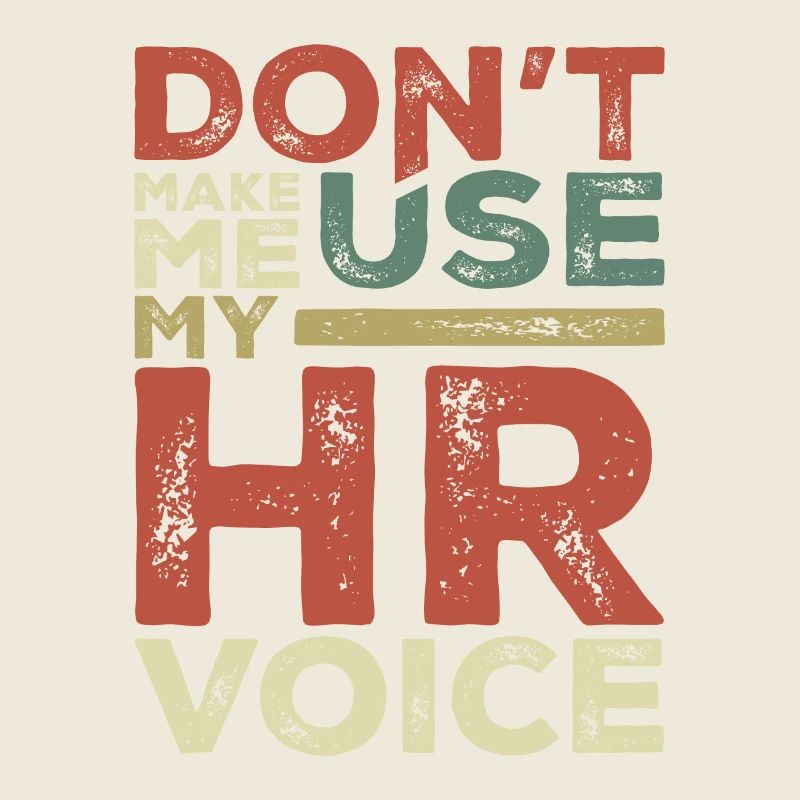 Dont Make Me Use My HR Voice Funny Human Resources