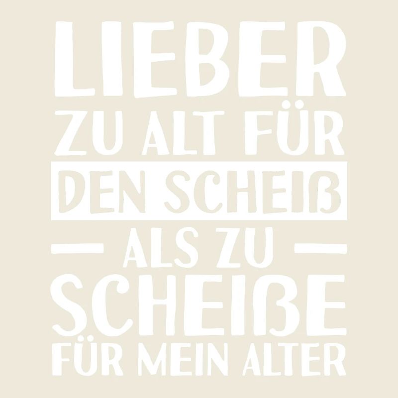 Zu Alt Für Den Scheiß