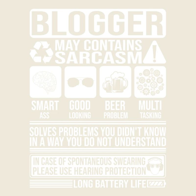 Blogger Sarcasm funny Gift Blogger