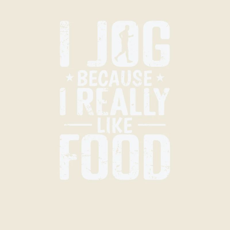 I Jogging because I Really like Food Jogging