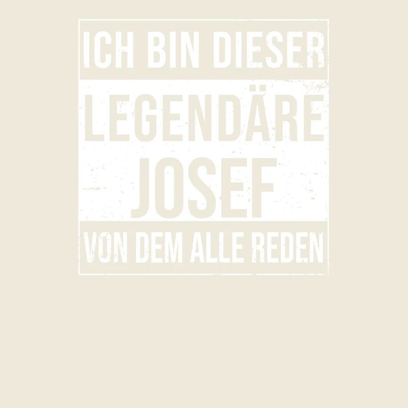 I'm this legendary for Josef
