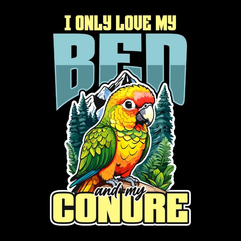 Conure Je N’Aime Que Mon Lit Et Mon Oiseau Perroquet Amoureux