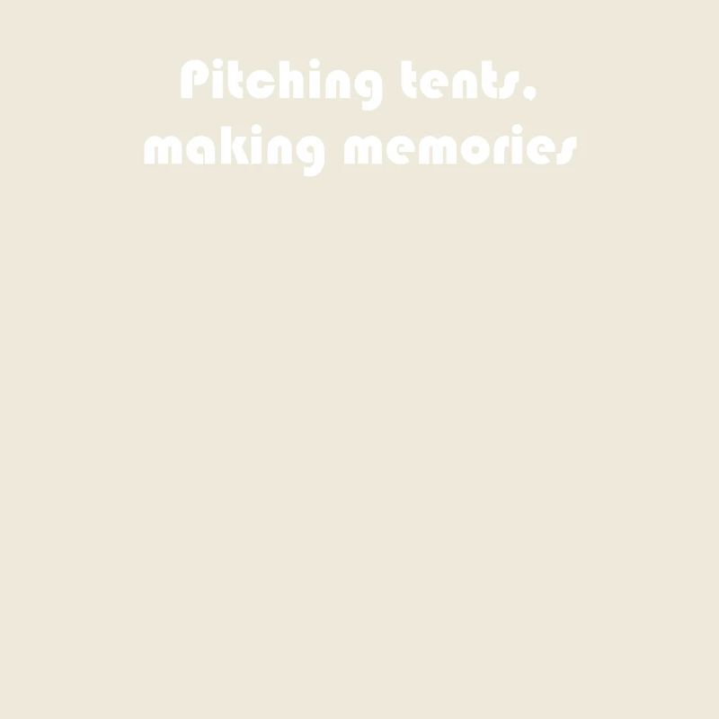 Camping - Pitching tents, making memories