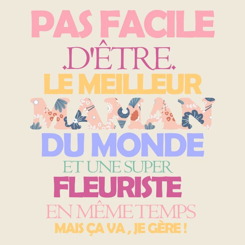 Pas facile super maman fleuriste