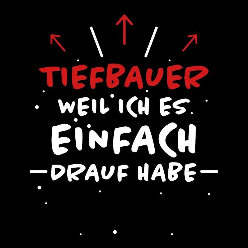 Tiefbauer Spruch Beruf Lustiges Tiefbauer Geschenk