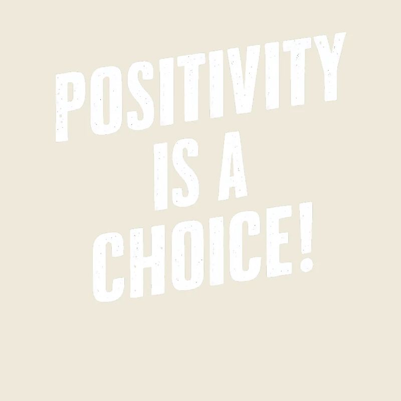 Positivity is a choice
