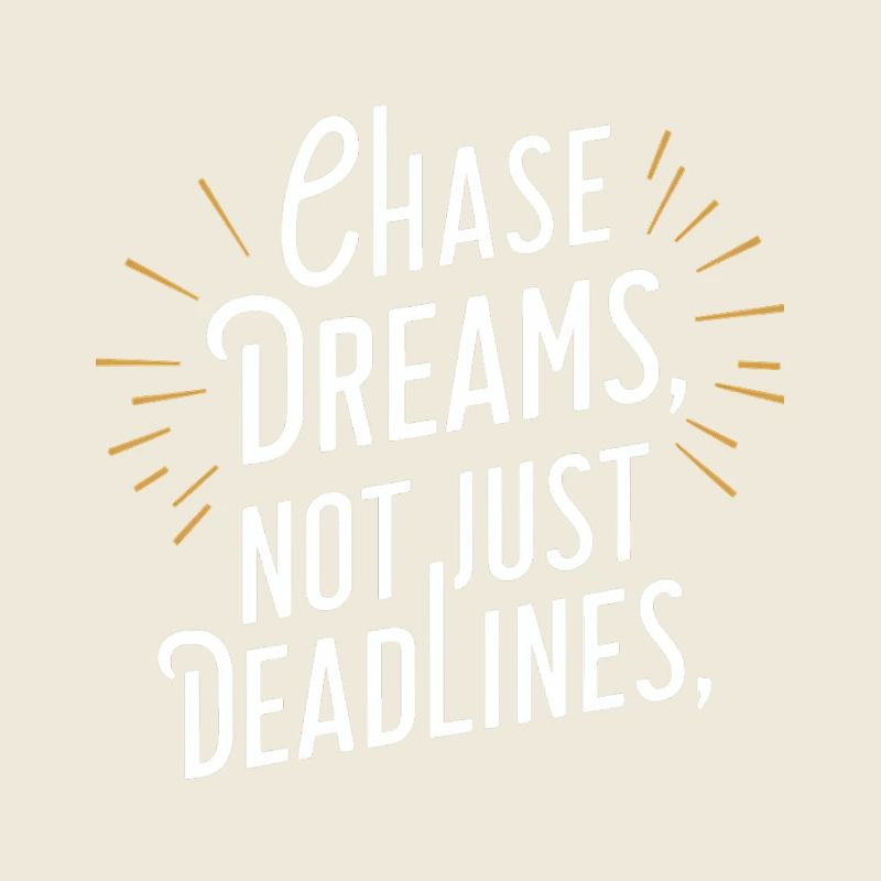 Chase Dreams Pas seulement des délais