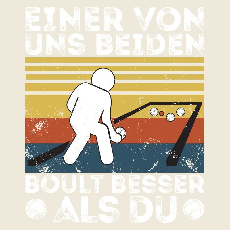 Einer von uns beiden boult - Bouler Petanque