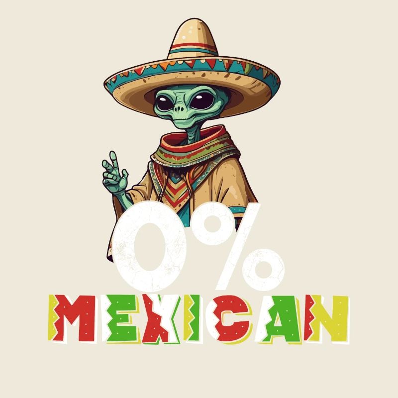 Mexican Alien Funny Fiesta Saying Celebration