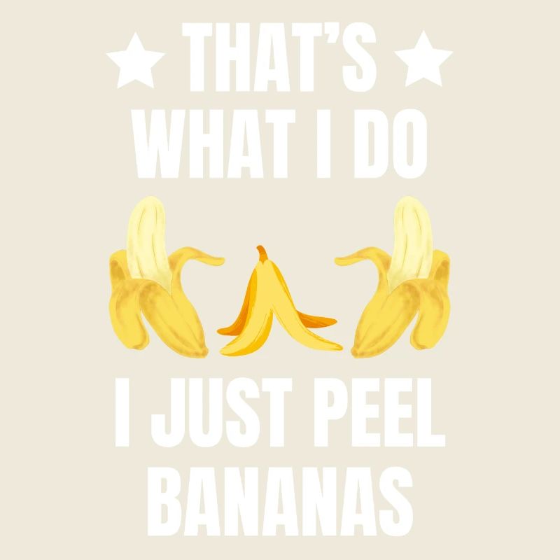C’EST CE QUE JE FAIS, JUSTE ÉPLUCHER DES BANANES
