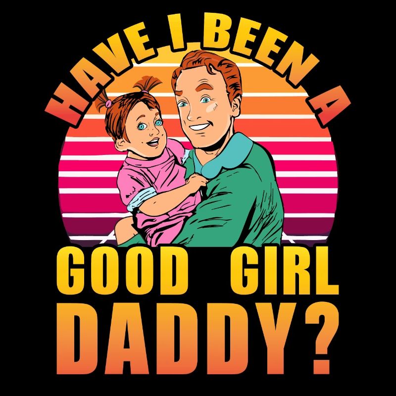 War ich ein Good Girl Daddy?