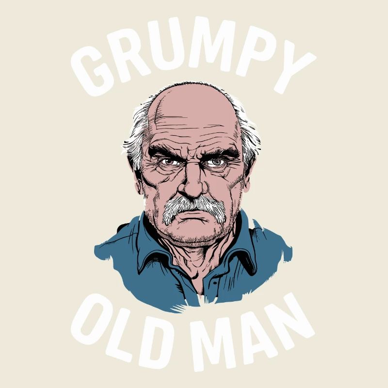 Grumpy Old Man Funny Saying