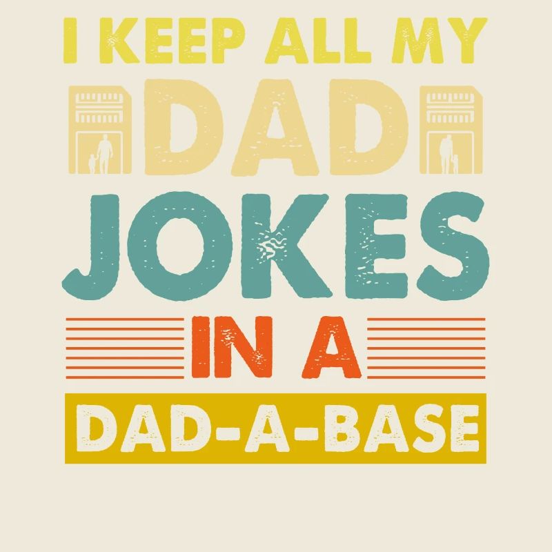 Je garde toutes les blagues de mon père dans un Dad-a-Base