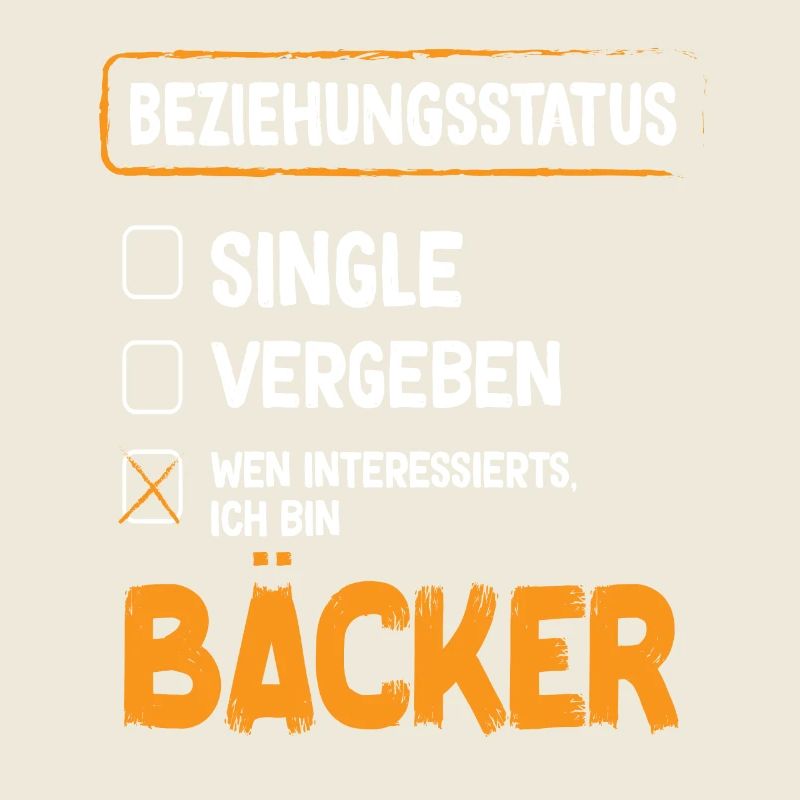 Bäcker Beziehungsstatus Back Backwaren Backen