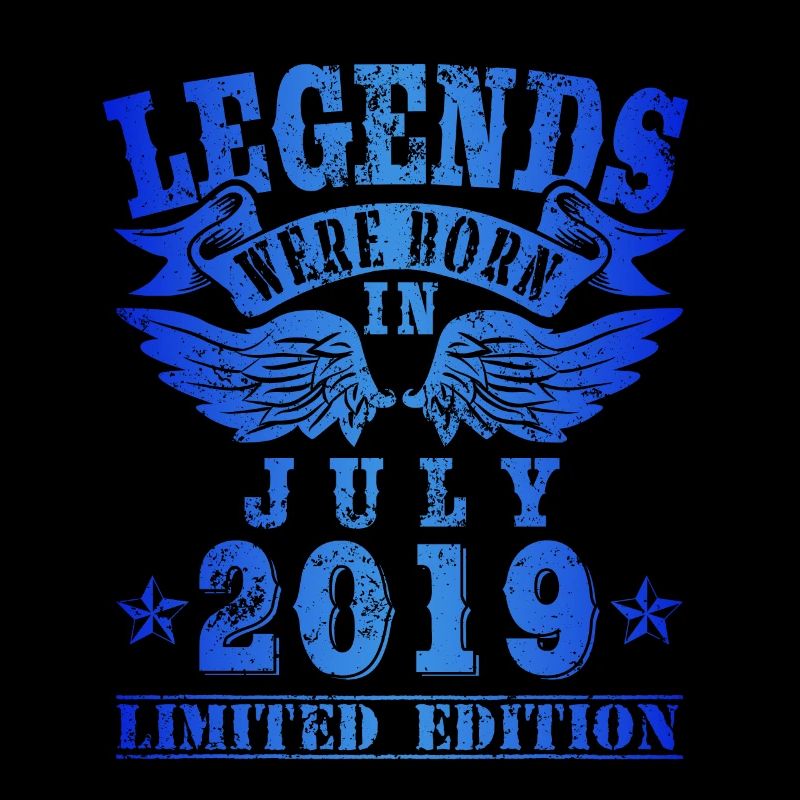 Legends were born in Juli 2019 Geburtstag