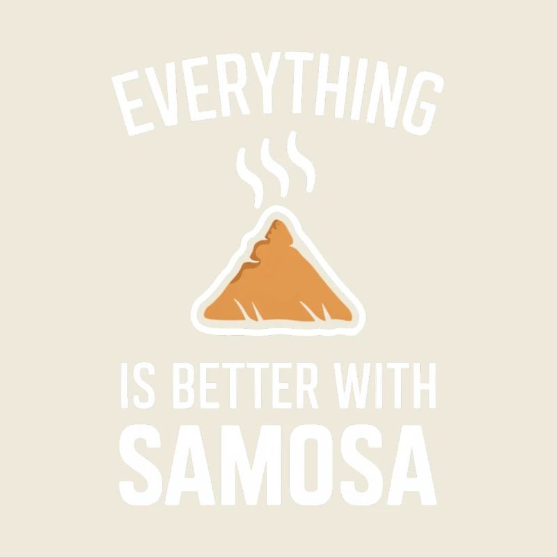 Alles Ist Besser Mit Samosa