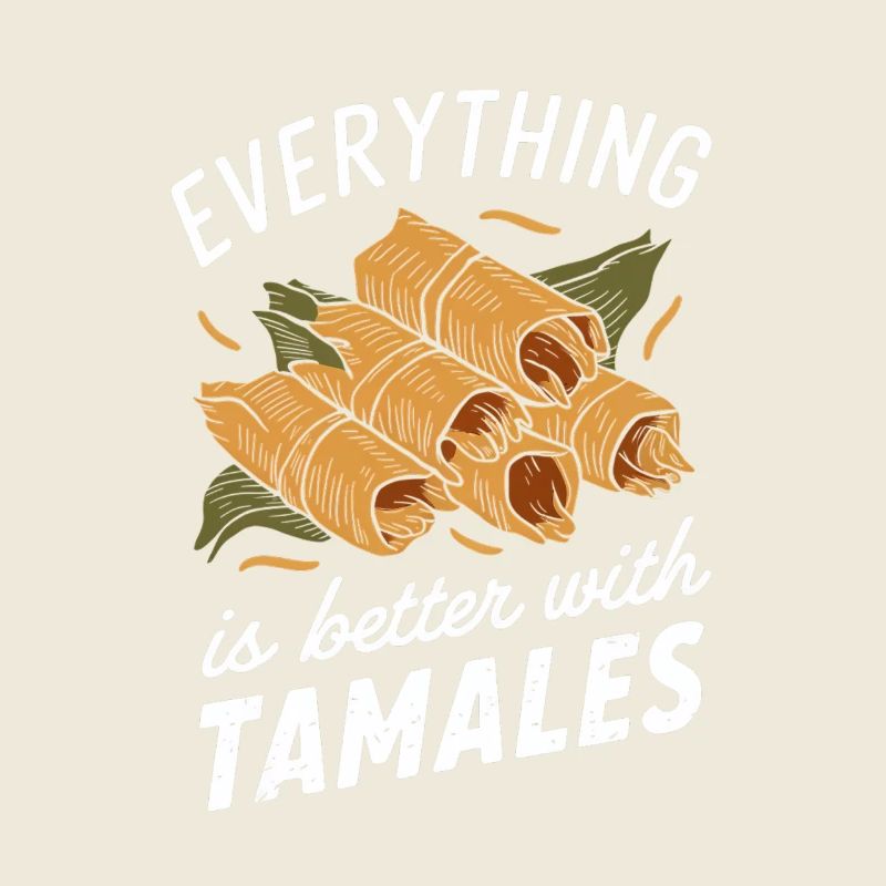 Alles Ist Besser Mit Tamales