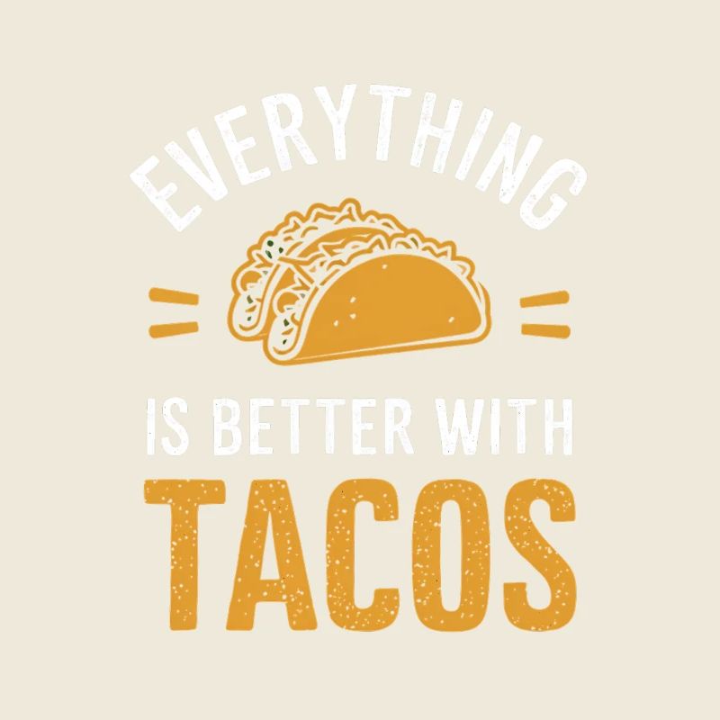 Alles Ist Besser Mit Tacos