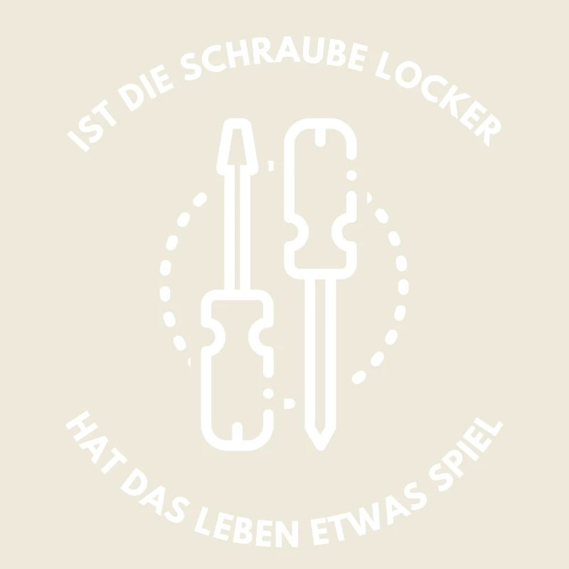 Hast du eine Schraube locker Lustiger Spruch