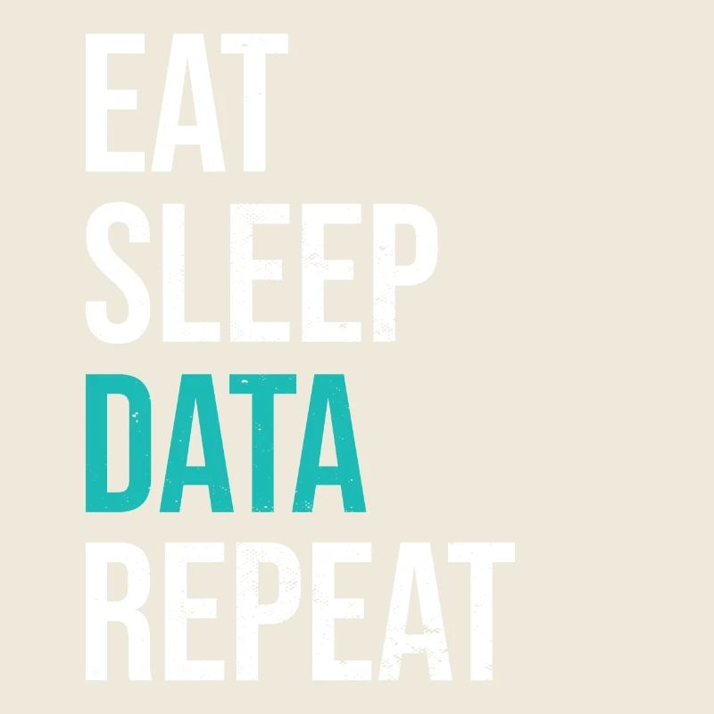 Eat Sleep Data Repeat Statistik Liebhaber