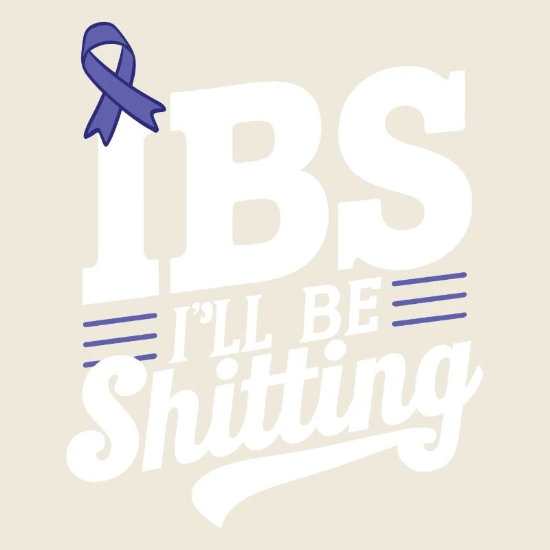 I be shitting Irritable Bowel Syndrome Awareness