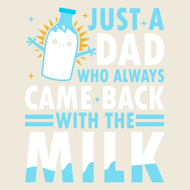 Just a dad who always came back with the milk
