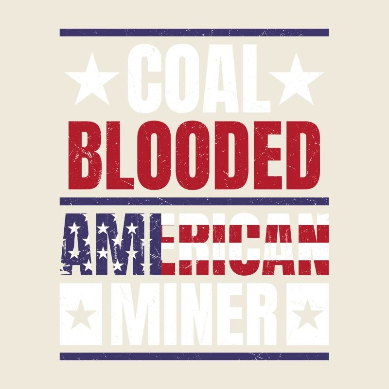 Coal blooded American miner Patriotic Mining