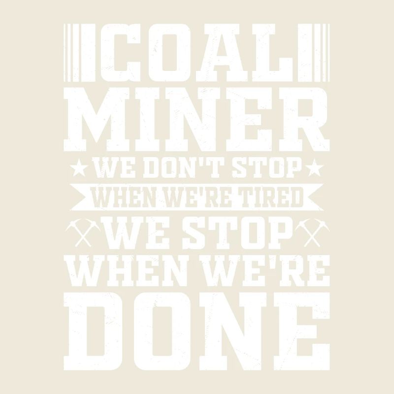 Coal Miners 6 Inches From Hell Mining Pickaxe