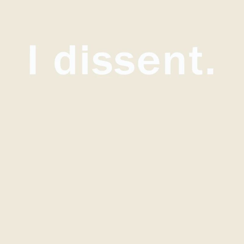 I Dissent