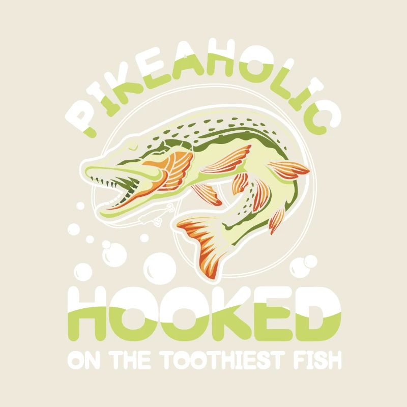 Pikeaholic Hooked on the Toothiest Fish