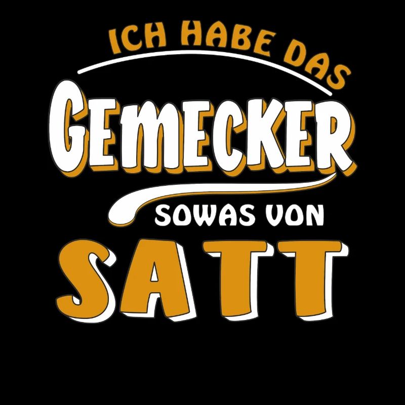 HABE DAS GEMECKER SATT