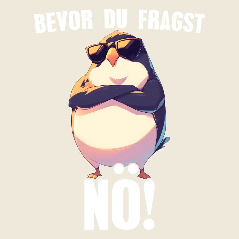 Bevor Du Fragst Nö! Sarkasmus Comic Pinguin