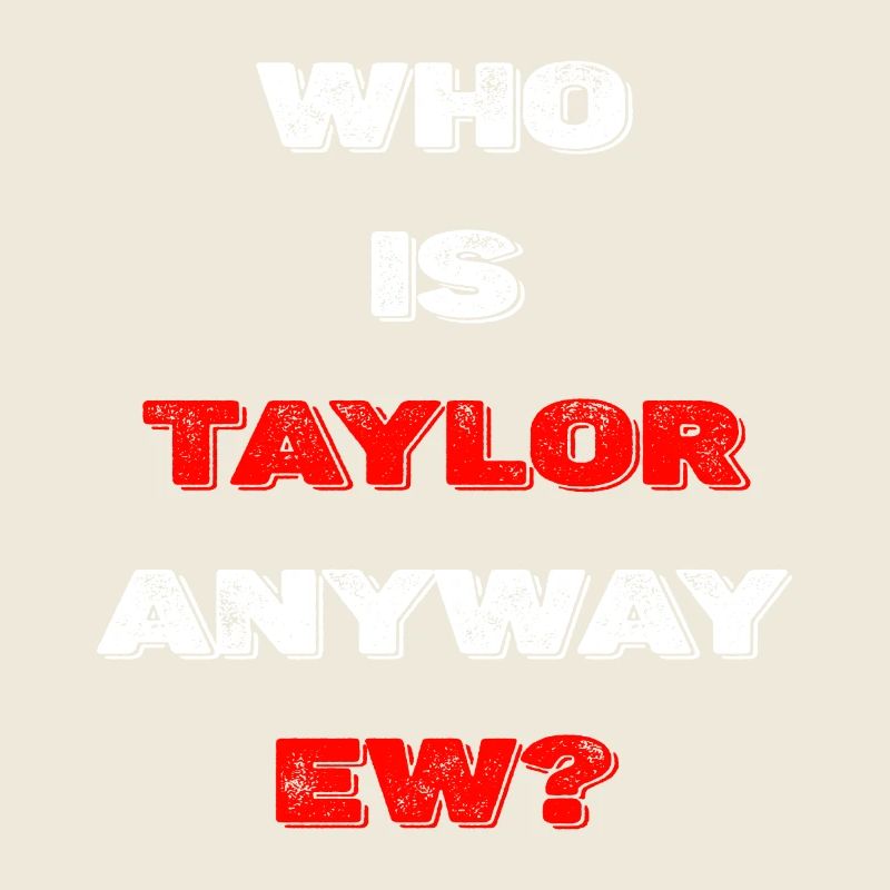 Wer ist Taylor überhaupt?