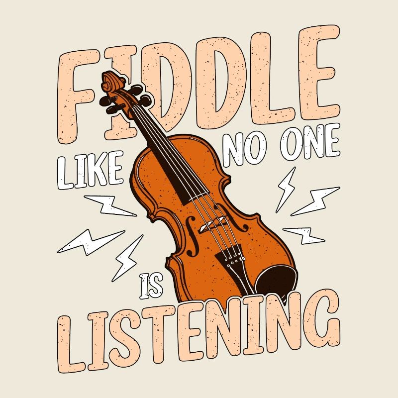 Fiddle Like No One's Listening String Instrument