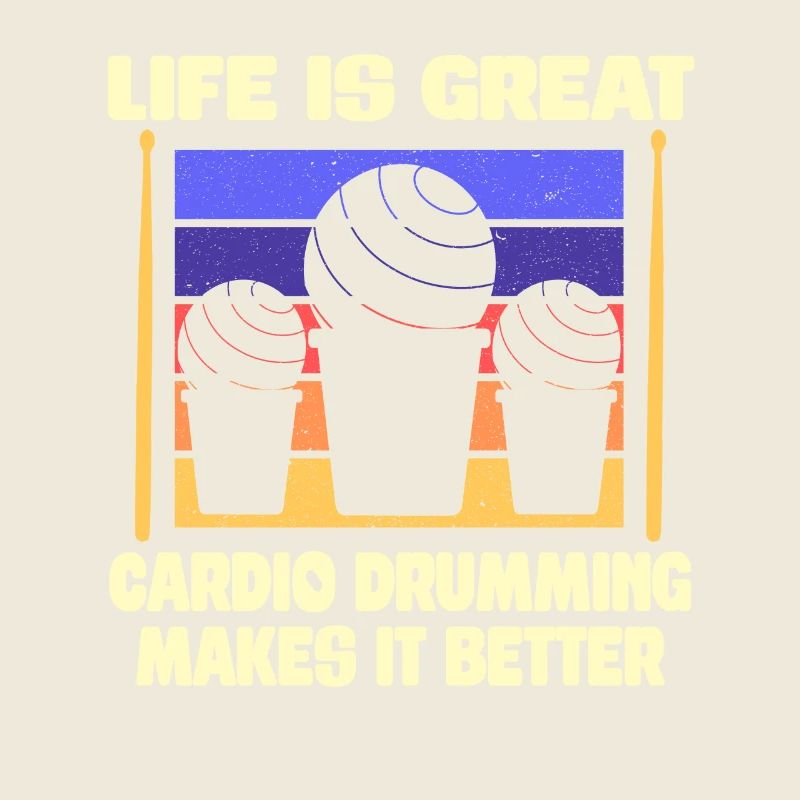 Life Is Great Cardio Drumming Makes It Better