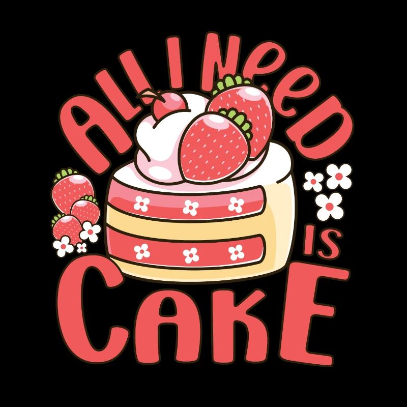 Cake Baker all I Need Is Cake Gift