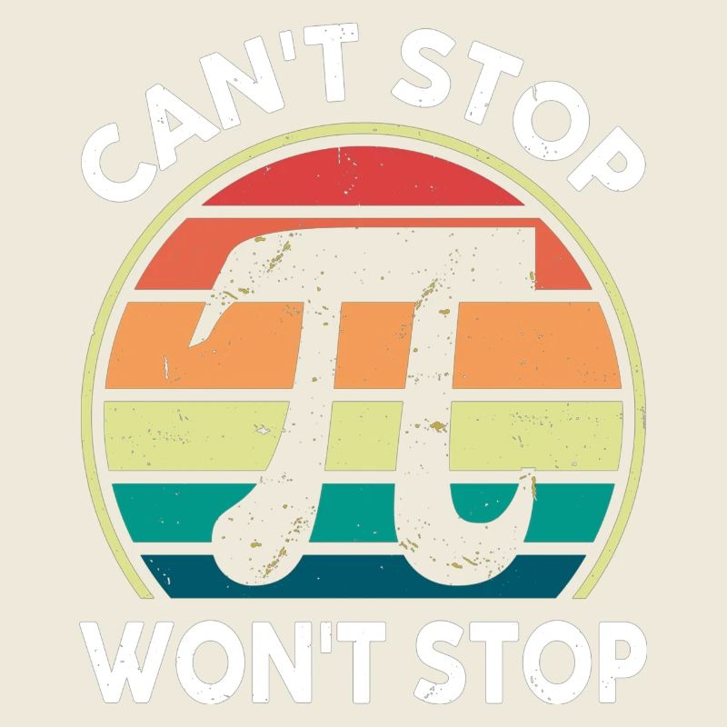 Math Pi Day Tee Can’t Stop Pi Won’t Stop Funny