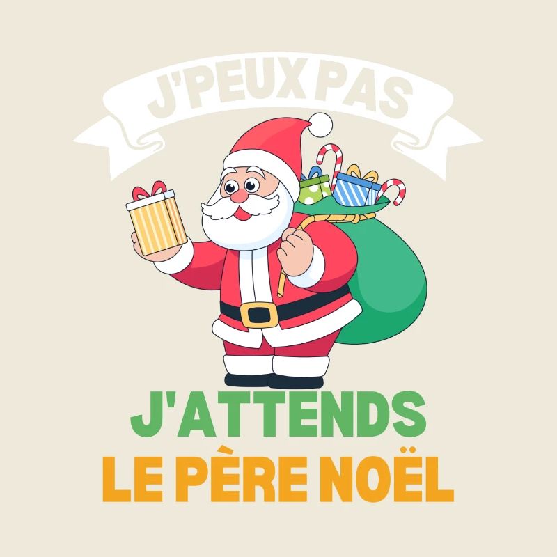 J'Peux Pas J'attends Le Père Noël Joyeux Noel