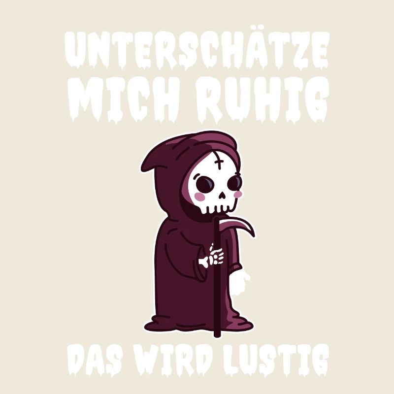 Unterschätze Mich Ruhig Das Wird Lustig