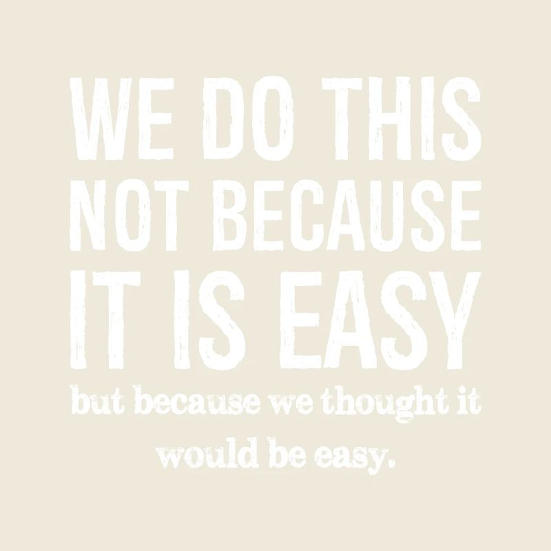 we do this not because it is easy