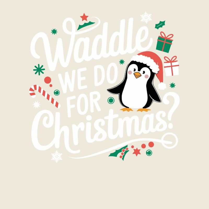 Waddle We Do For Christmas Pingouin Noël