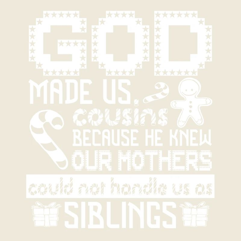 Christmas God Made Us Cousin