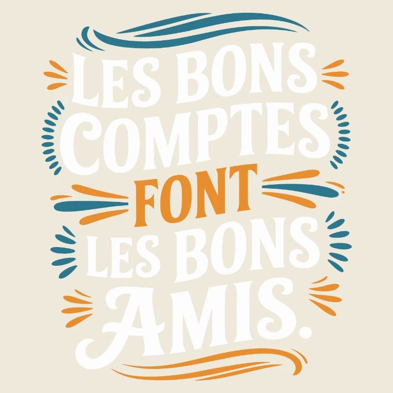 Les bons comptes font les bons amis