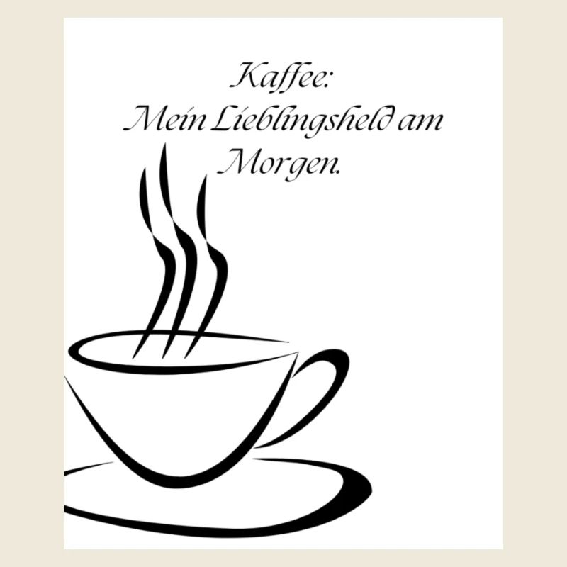 Kaffee Mein Lieblingsheld am Morgen